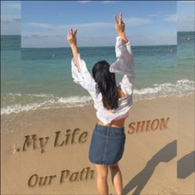 Ao - My Life ^ Our Path / SHION