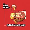 Ao - Fell in Love with a Girl / The White Stripes