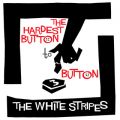 Ao - The Hardest Button To Button / The White Stripes