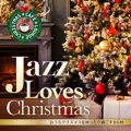 Ao - Jazz Loves Christmas `NX}X߂BGM` (DJ MIX) / Cafe lounge Christmas