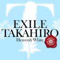 EXILE TAKAHIRŐ/VO - Heavenly White EXILE RESPECT Ver.