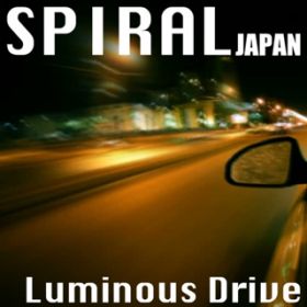 Luminous Drive / SPIRAL JAPAN