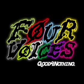 Ao - Four Voices / GOOD4NOTHING