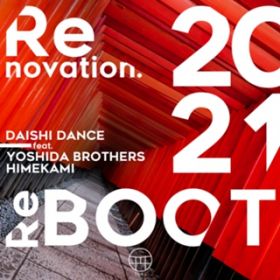 Renovation. (ReBOOT2021) [Radio Edit] [feat. gcZ & P_] / DAISHI DANCE