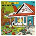 Ao - KIDS AT PLAY / GOOD4NOTHING