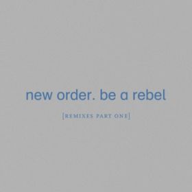 Be a RebelPaul (Woolford Remix Edit) / New Order