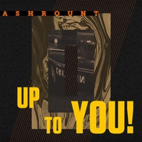 Up to You! / Ashrount