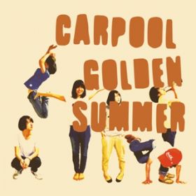 アルバム - GOLDEN SUMMER / carpool