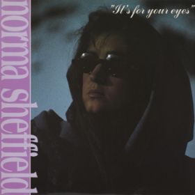 (ITfS) FOR YOUR EYES (Radio Version) / NORMA SHEFFIELD