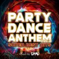 PARTY DANCE ANTHEM VOLD3 -SUPER BEST HITS- mixed by DJ LYME (DJ MIX)