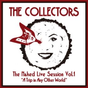 Ao - The Naked Live Session VolD1 "A Trip in Any Other World" / THE COLLECTORS