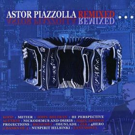 Ao - Astor Piazzolla - Remixed / Various Artists