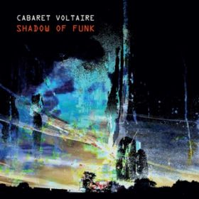 Ao - Shadow of Funk / Cabaret Voltaire