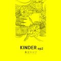 KINDER ep2