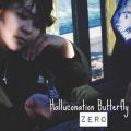 ZERŐ/VO - Hallucination Butterfly
