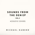 Ao - Sounds From The Den EP volD2: Acoustic Covers / Michael Kaneko