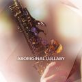 Amy Dickson̋/VO - Aboriginal Lullaby