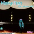 Missing+Tears featD Hatsune Miku