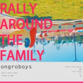 Ao - RALLY AROUND THE FAMILY / ongro boys