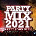 Ao - PARTY MIX 2021 `Party Town Hits` / Party Town
