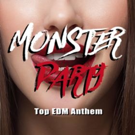 Ao - MONSTER PARTY `Top EDM Anthem` / Party Town