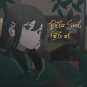 Ao - Bitter Sweet, Latte art / ݂[