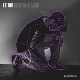 Electric Love / Le Dib