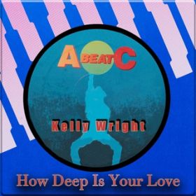 Ao - HOW DEEP IS YOUR LOVE (Original ABEATC 12" master) / KELLY WRIGHT