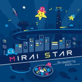 MIRAI STAR / Strawberry Kick