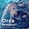 irucaiceの曲/シングル - Orca (original mix) (feat. 初音ミク)