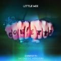 Little Mix̋/VO - Confetti (Acoustic)