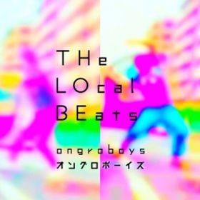 Ao - THE LOCAL BEATS / ongro boys