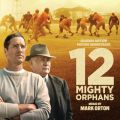12 Mighty Orphans (Original Motion Picture Soundtrack)