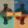 Ao - DOG EAT DOG (Original ABEATC 12" master) / MEGA NRG MAN