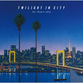アルバム - TWILIGHT IN CITY 〜for lovers only〜 / DEEN