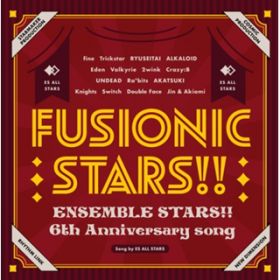 アルバム - 『あんさんぶるスターズ!!』6th Anniversary song「FUSIONIC STARS!!」 / ESオールスターズ、フラタニティ
