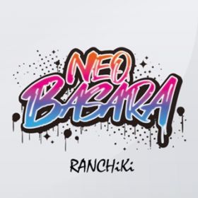 RANCHiKi featD CLUB NEO BASARA(Short Edit) / c햲(CV:Lis)A(CV:cz)Ae(CV:x] u)