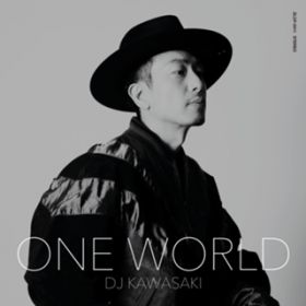 One World featD Ayana / DJ KAWASAKI