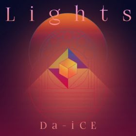 Lights / Da-iCE