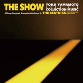 Ao - THE SHOW ^ YOHJI YAMAMOTO COLLECTION MUSIC by THE BEATNIKS / THE BEATNIKS