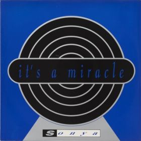 IT'S A MIRACLE (Radio Edit) / SONYA
