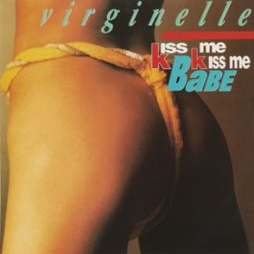 KISS ME KISS ME BABE (Radio Version) / VIRGINELLE