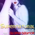 Lotus̋/VO - Supernatural (feat. Gloria Gaynor)