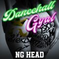 NG HEAD̋/VO - Dancehall Gyal