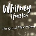 Ao - Feels So Good ^ Takin' A Chance / Whitney Houston
