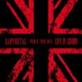 LIVE IN LONDON - BABYMETAL WORLD TOUR 2014 -