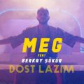 MEG̋/VO - Dost Lazim (Remix) feat. Berkay Sukur