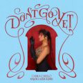 Camila Cabellő/VO - Don't Go Yet (Major Lazer Remix)