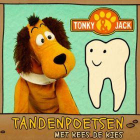 Tandenpoetsen (Zijn naam is Kees Kies) / Tonky & Jack