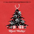Rhett Walker̋/VO - All I Want for Christmas Is You